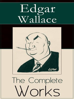 cover image of The Complete Works of Edgar Wallace